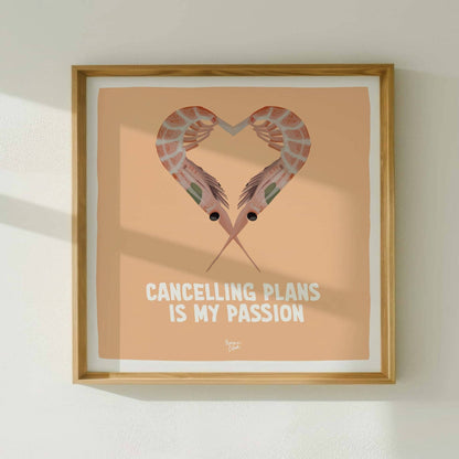 Lámina Gambas "Cancelling Plans Is My Passion"