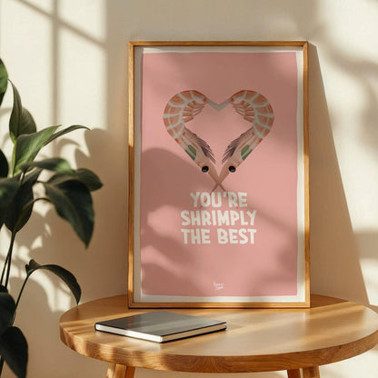 You are Shrimply the best Art Print