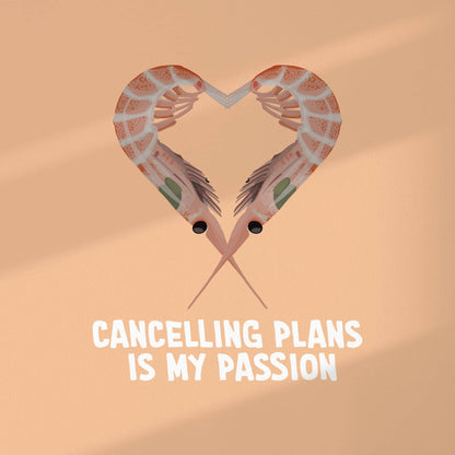 Lámina Gambas "Cancelling Plans Is My Passion"