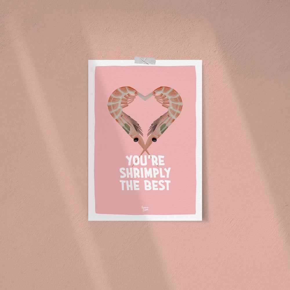 You are Shrimply the best Art Print