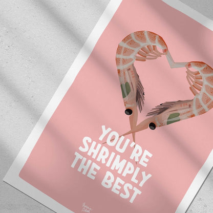 You are Shrimply the best Art Print