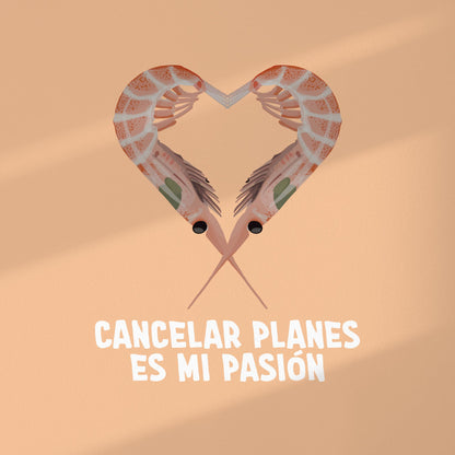 Lámina Gambas "Cancelar planes es mi pasión"
