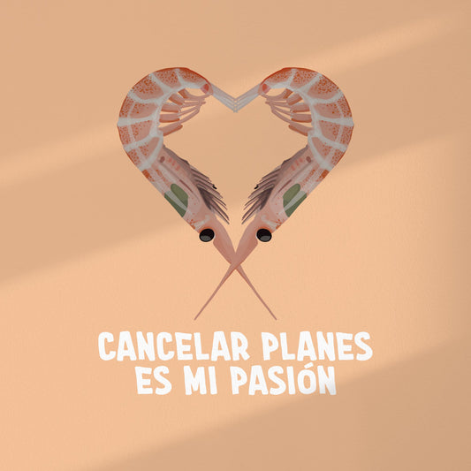 Lámina Gambas "Cancelar planes es mi pasión"