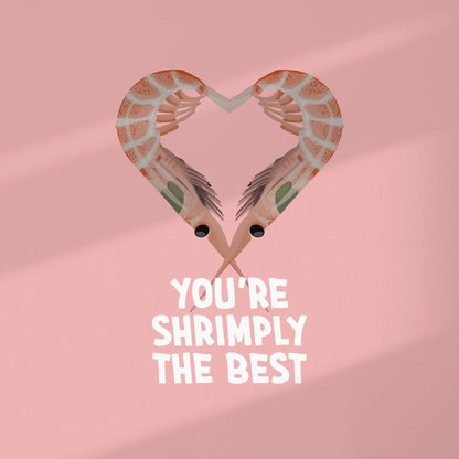You are Shrimply the best Art Print