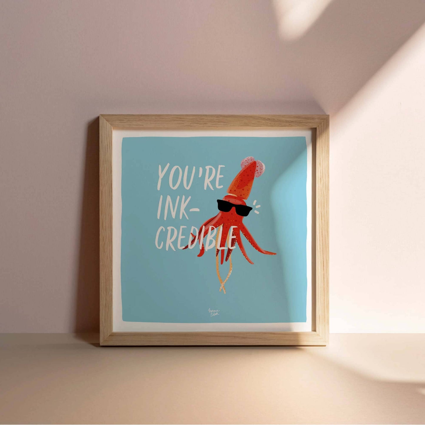 The "You Are Inkcredible" squid design adapted into a balanced square format layout. The colorful illustration and bold typography are perfectly centered, surrounded by the signature Normablok white border, ideal for modern gallery walls or square frame setups.